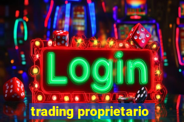 trading proprietario